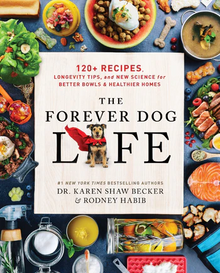 Rodney Habib, Karen Shaw Becker The Forever Dog Life